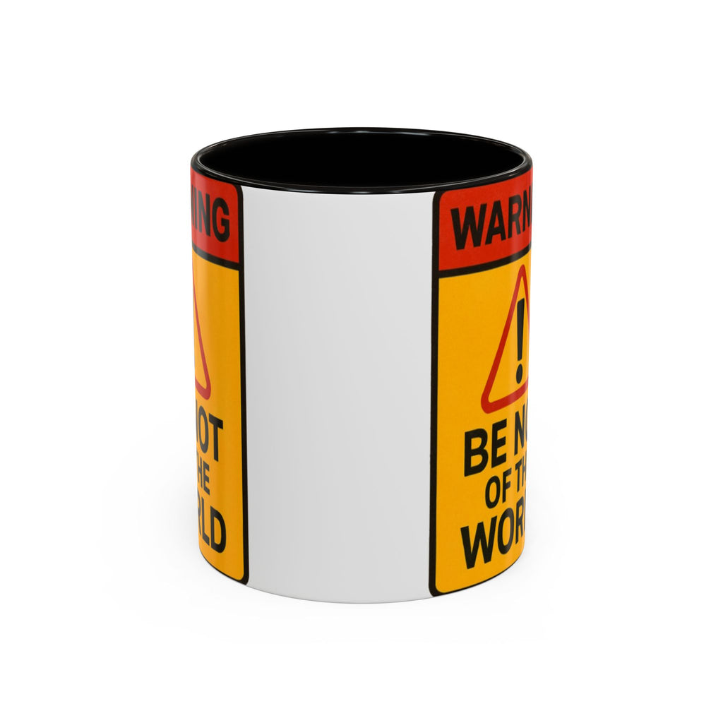 “Be not of the world” Colorful Mugs (11oz, 15oz)