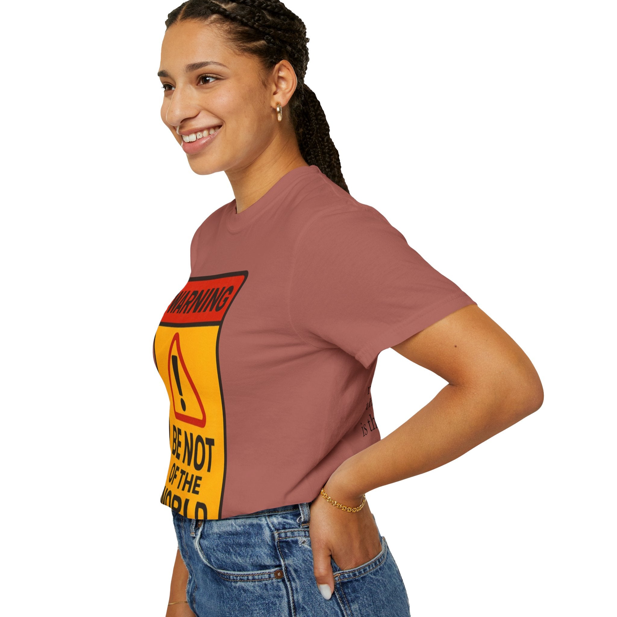 Women’s “Be not of the world” Unisex Garment-Dyed T-shirt