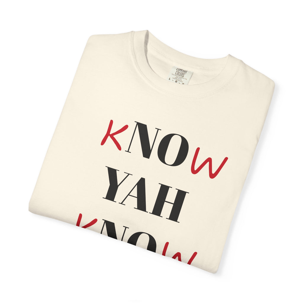 “Know Yah” Unisex Garment-Dyed T-shirt