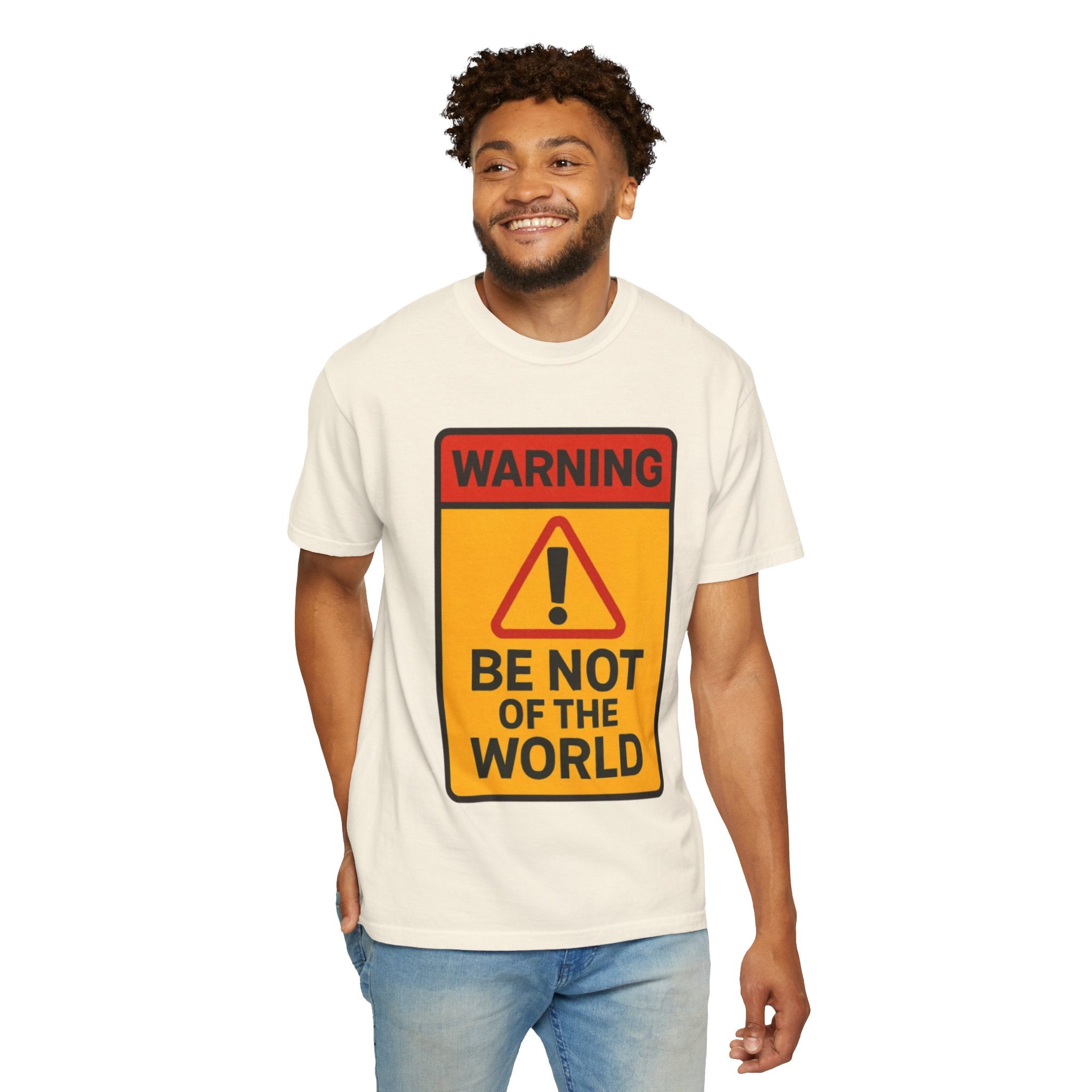 “Be not of the world” Unisex Garment-Dyed T-shirt