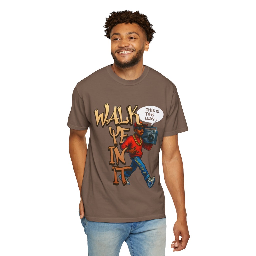 “WALK YE IN IT” Unisex T-shirt
