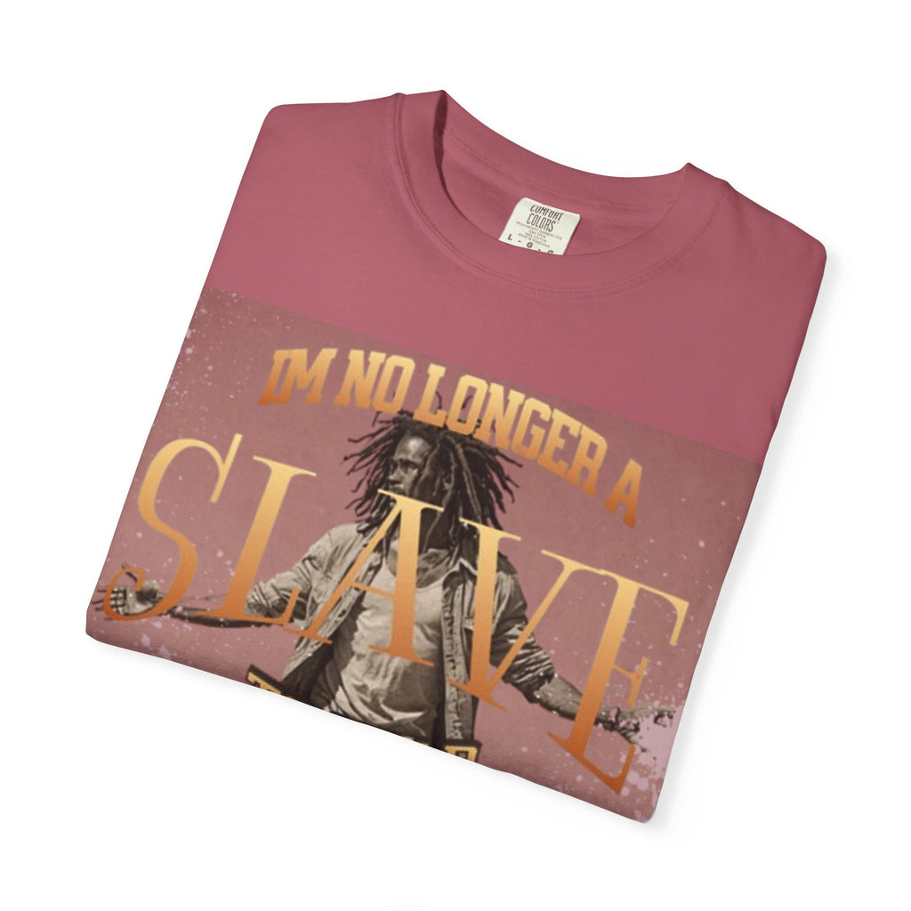“No longer a slave” Unisex Garment-Dyed T-shirt