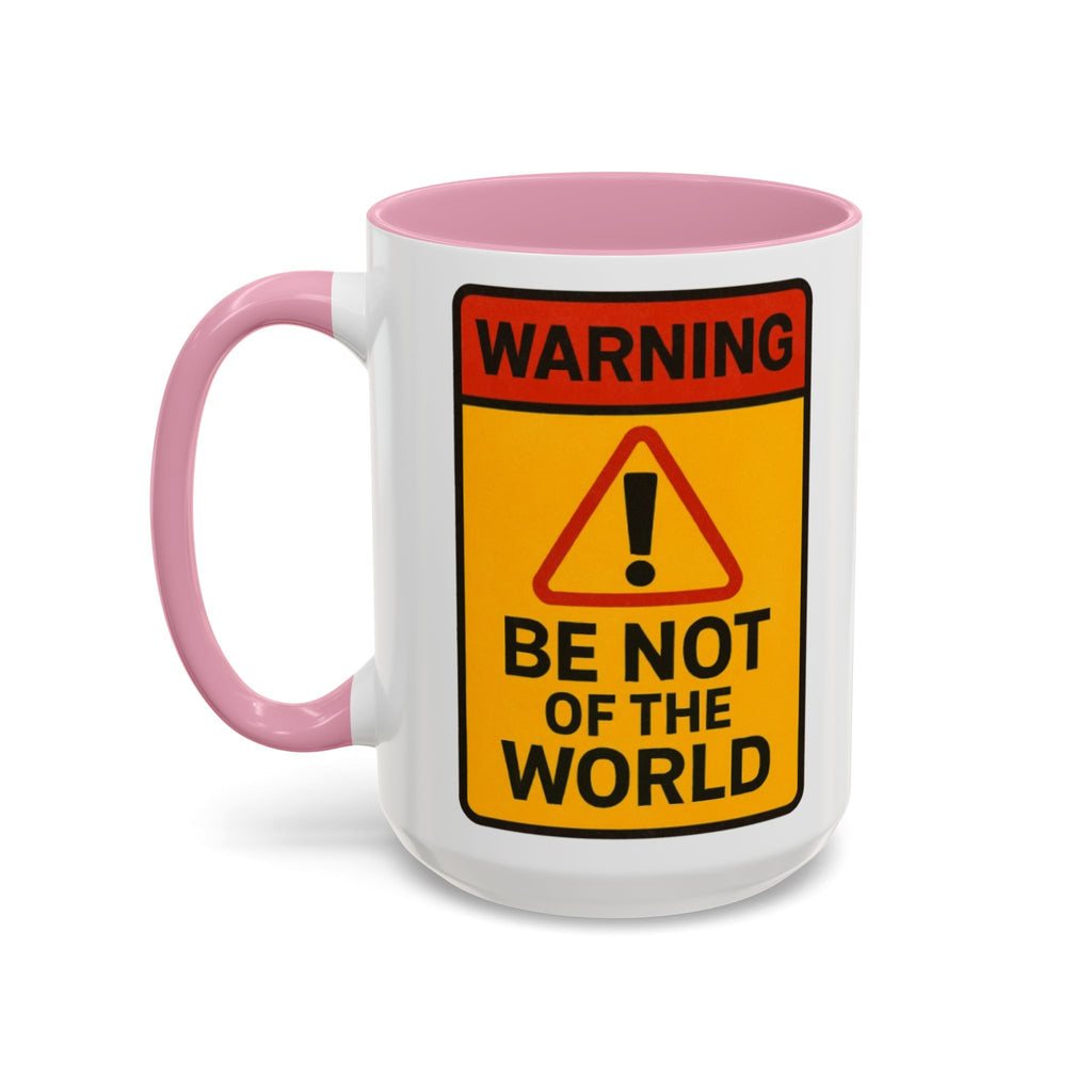 “Be not of the world” Colorful Mugs (11oz, 15oz)
