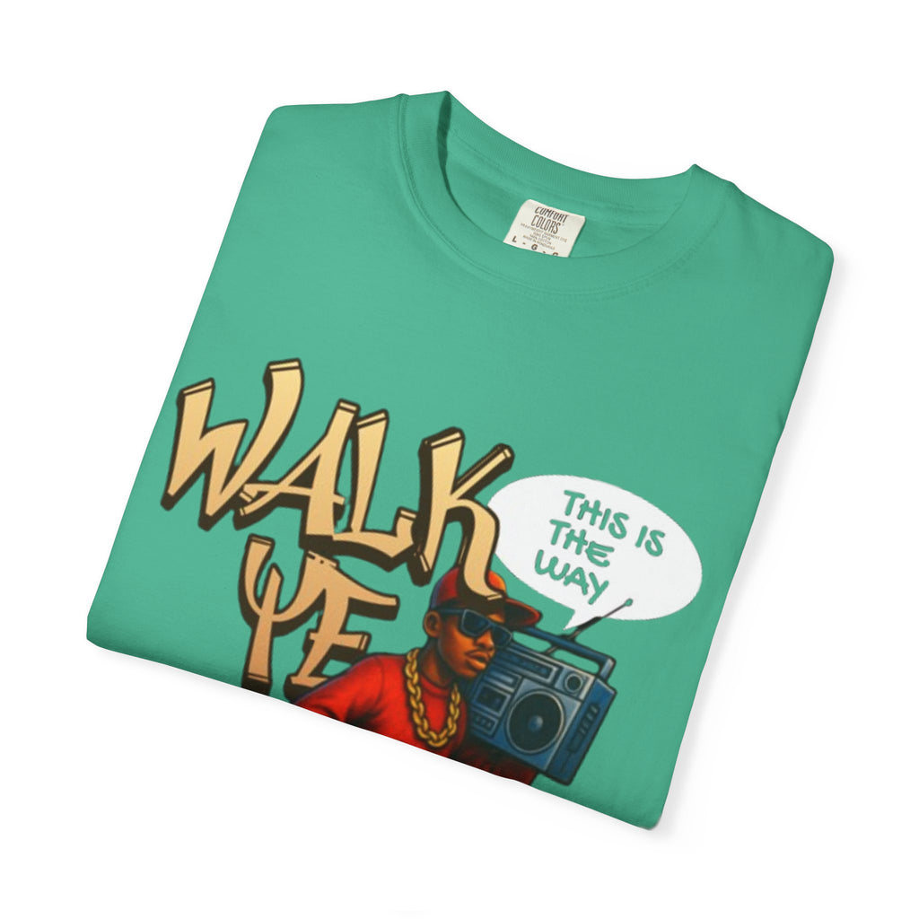 “WALK YE IN IT” Unisex T-shirt