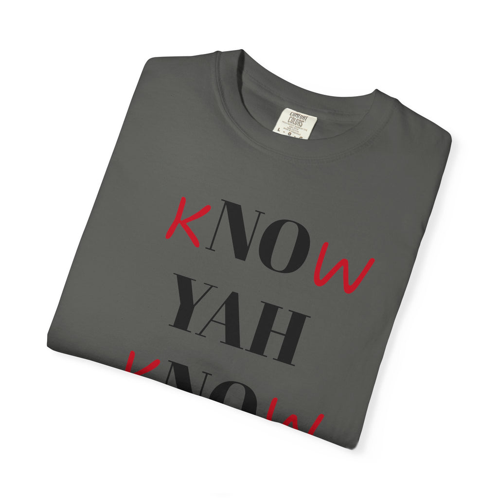 Women’s “Know Yah” Unisex Garment-Dyed T-shirt