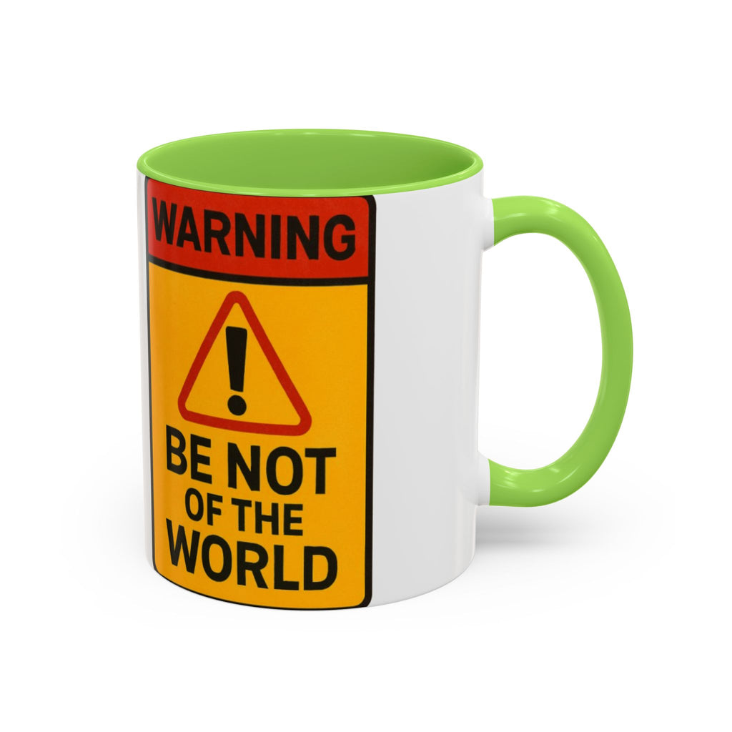 “Be not of the world” Colorful Mugs (11oz, 15oz)
