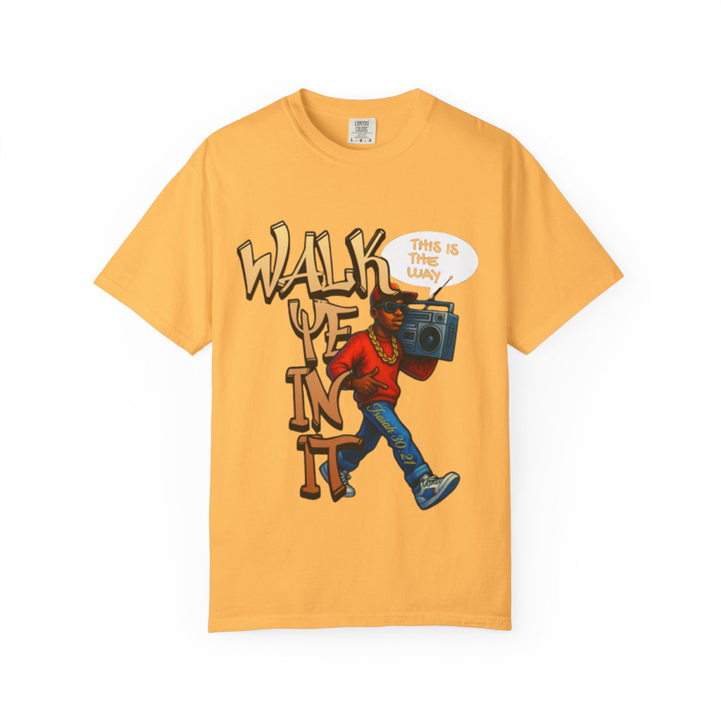“WALK YE IN IT” Unisex T-shirt
