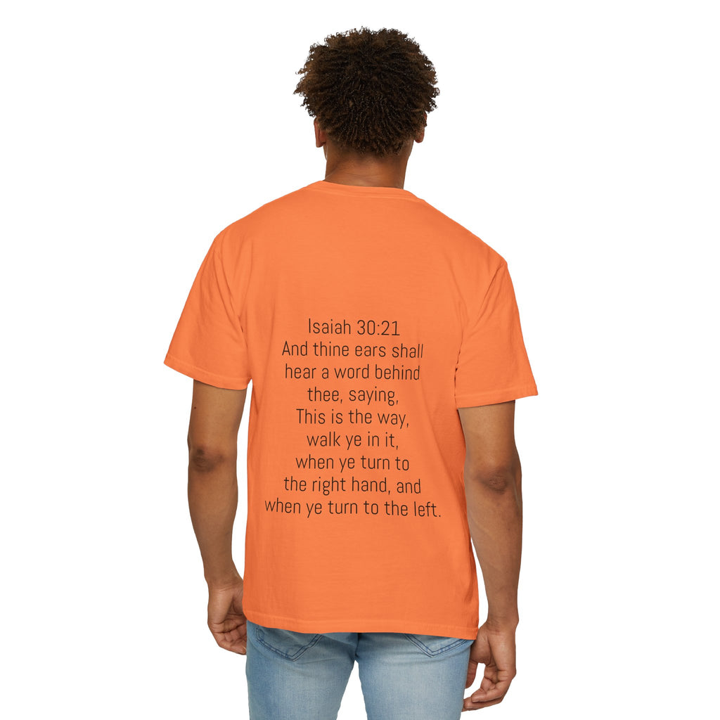 “WALK YE IN IT” Unisex T-shirt