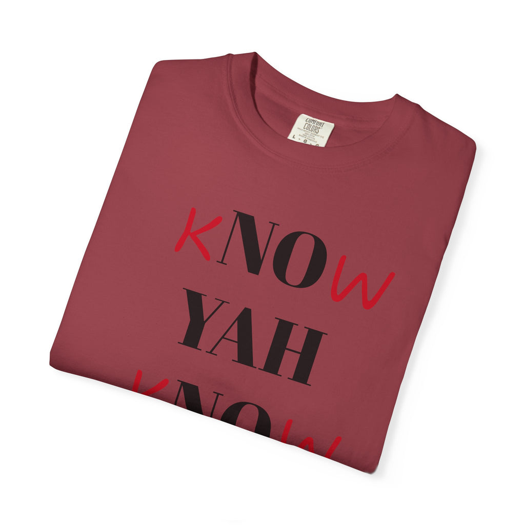 “Know Yah” Unisex Garment-Dyed T-shirt