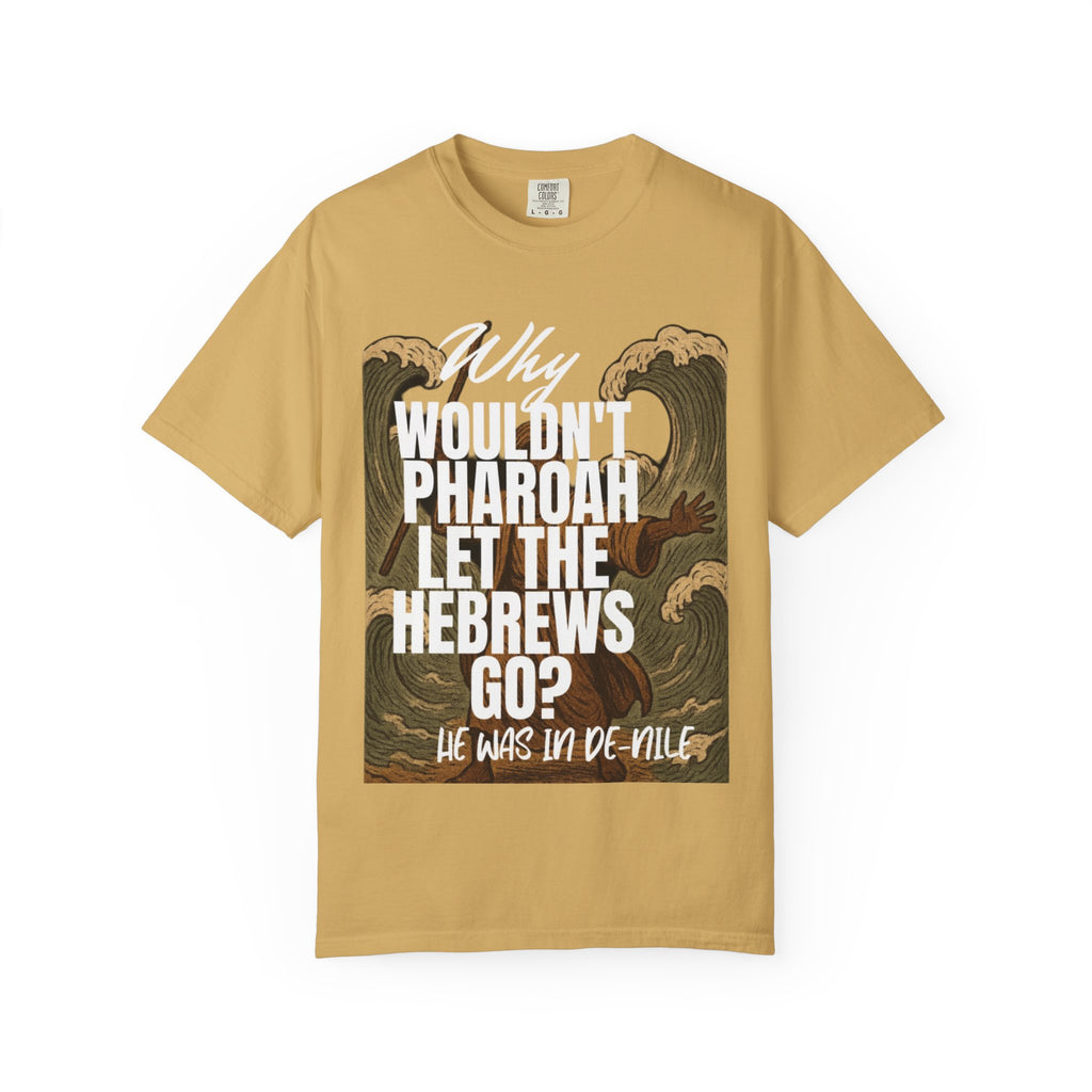 “Pharaoh DAD JOKE” Unisex Garment-Dyed T-shirt