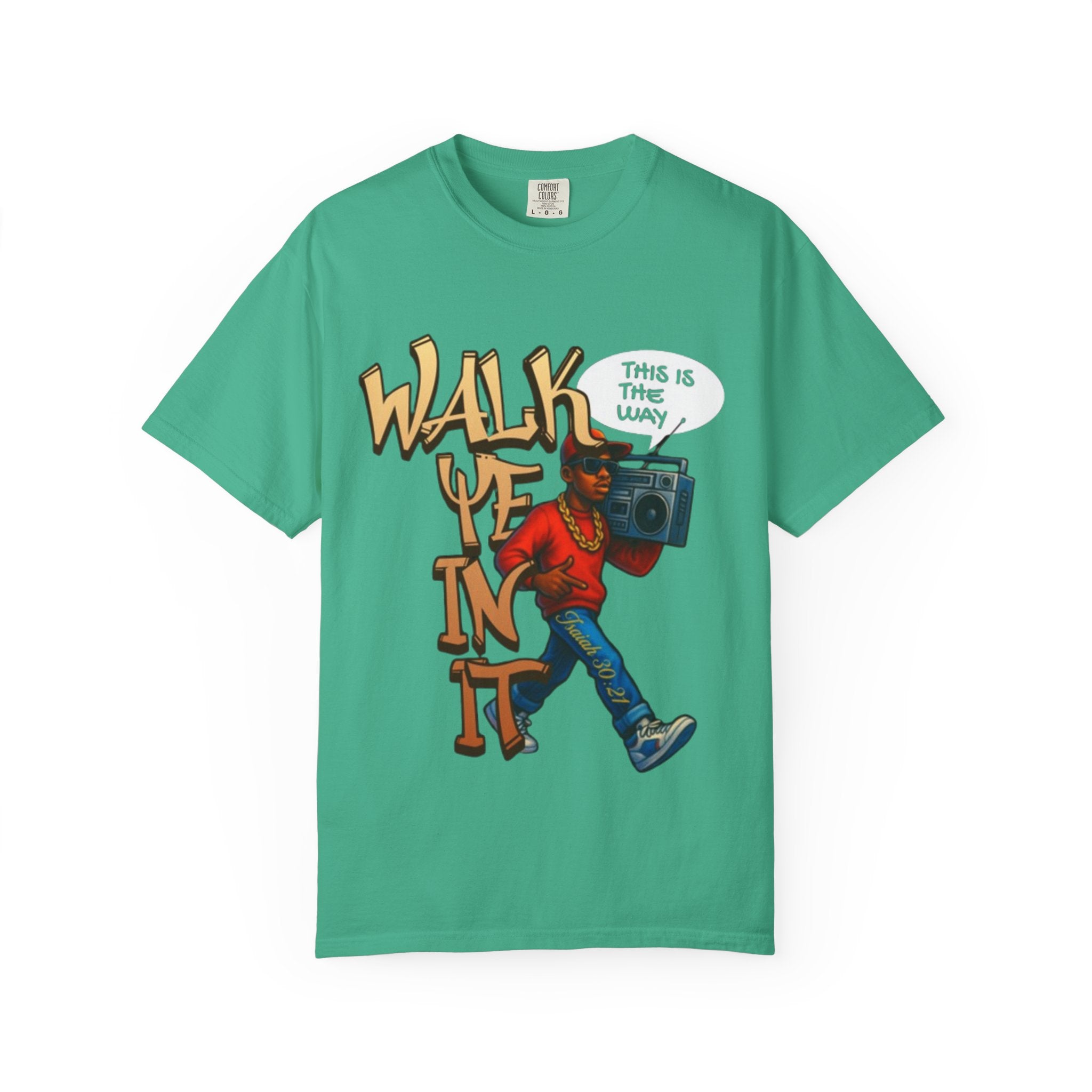 “WALK YE IN IT” Unisex T-shirt