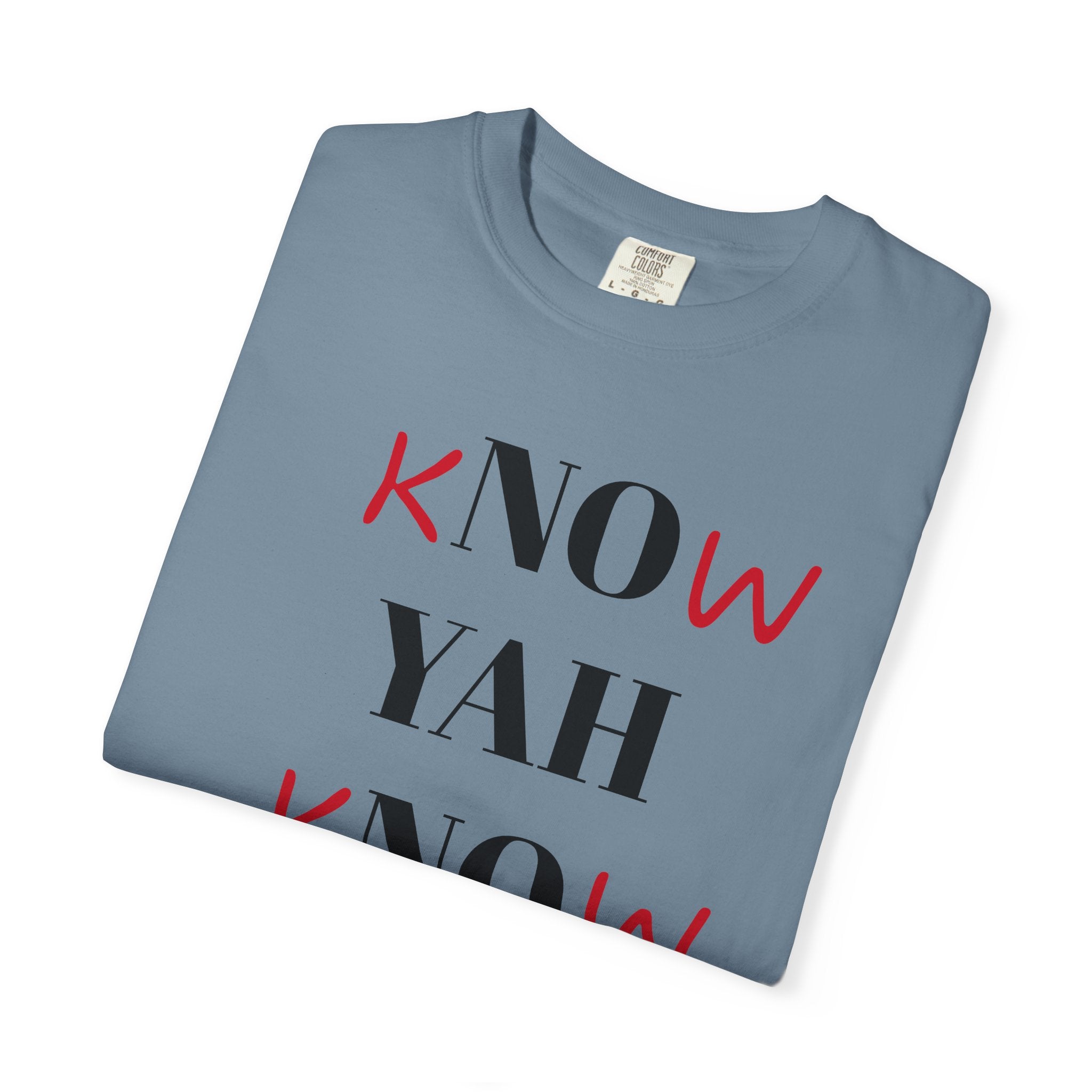 “Know Yah” Unisex Garment-Dyed T-shirt