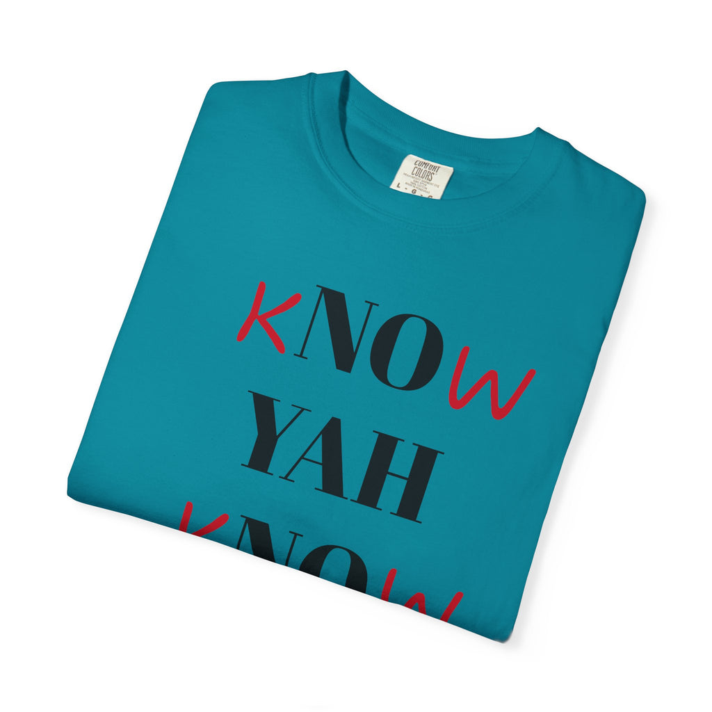 “Know Yah” Unisex Garment-Dyed T-shirt