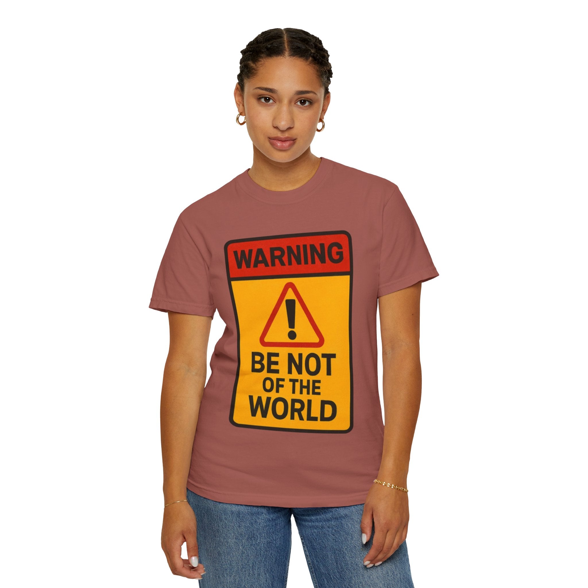 Women’s “Be not of the world” Unisex Garment-Dyed T-shirt