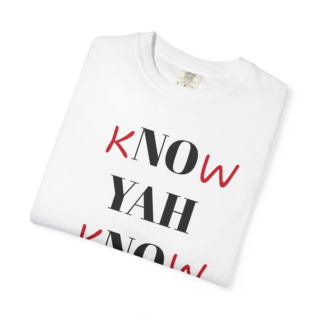 Women’s “Know Yah” Unisex Garment-Dyed T-shirt