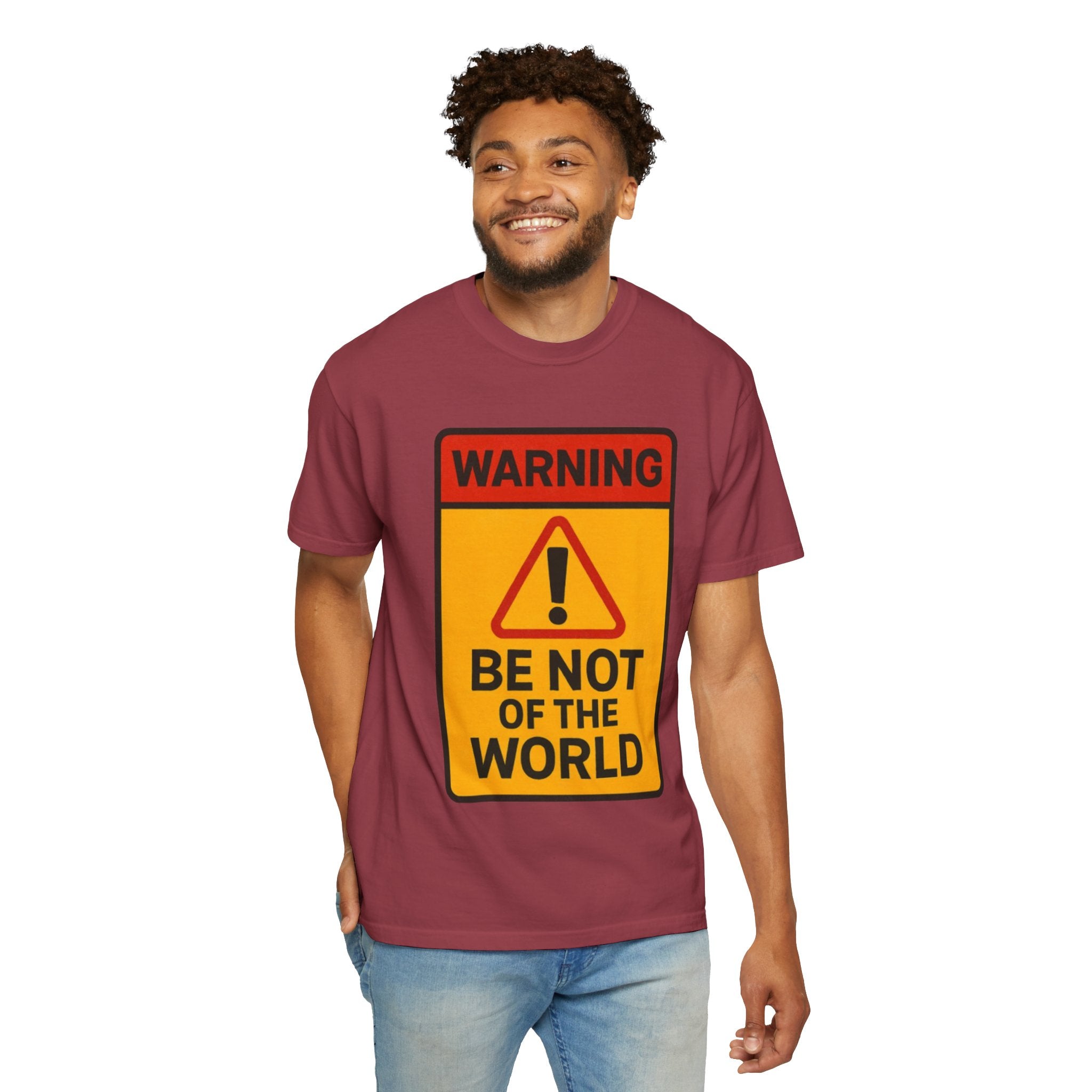 “Be not of the world” Unisex Garment-Dyed T-shirt