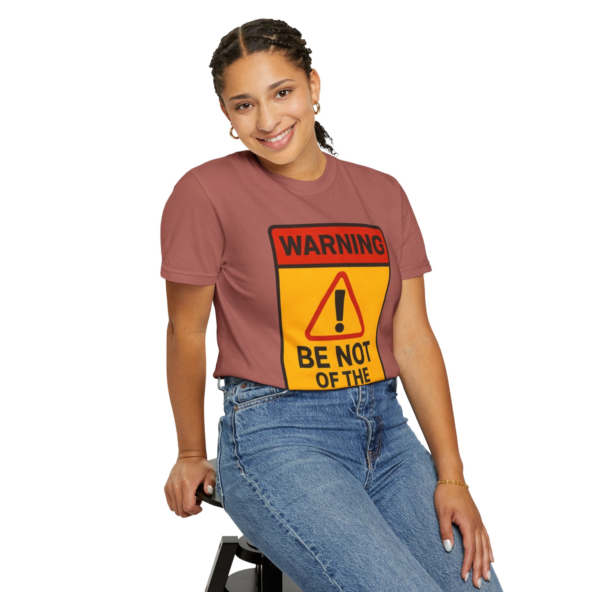 Women’s “Be not of the world” Unisex Garment-Dyed T-shirt