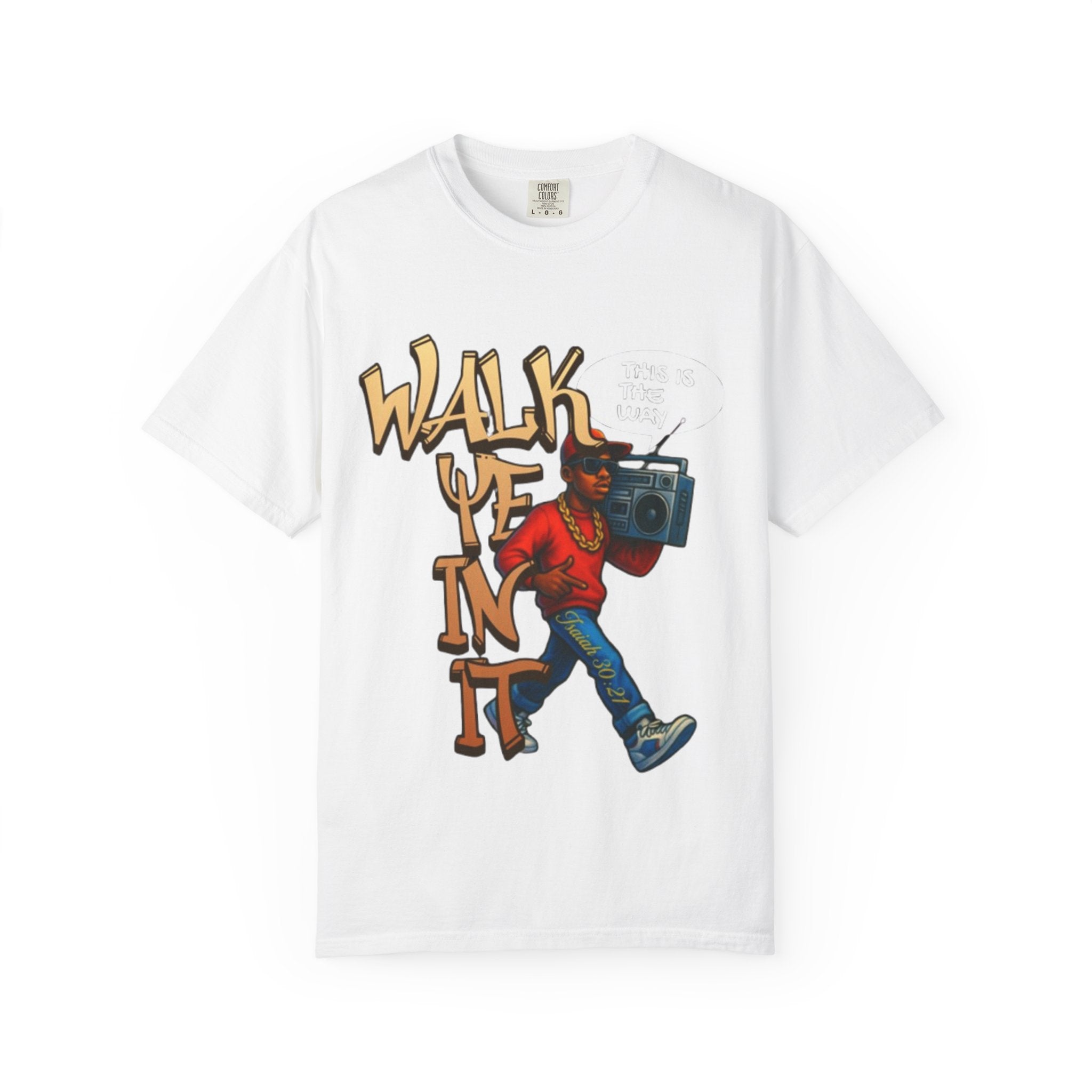 “WALK YE IN IT” Unisex T-shirt