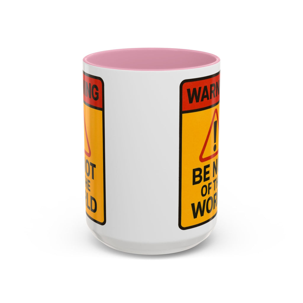 “Be not of the world” Colorful Mugs (11oz, 15oz)