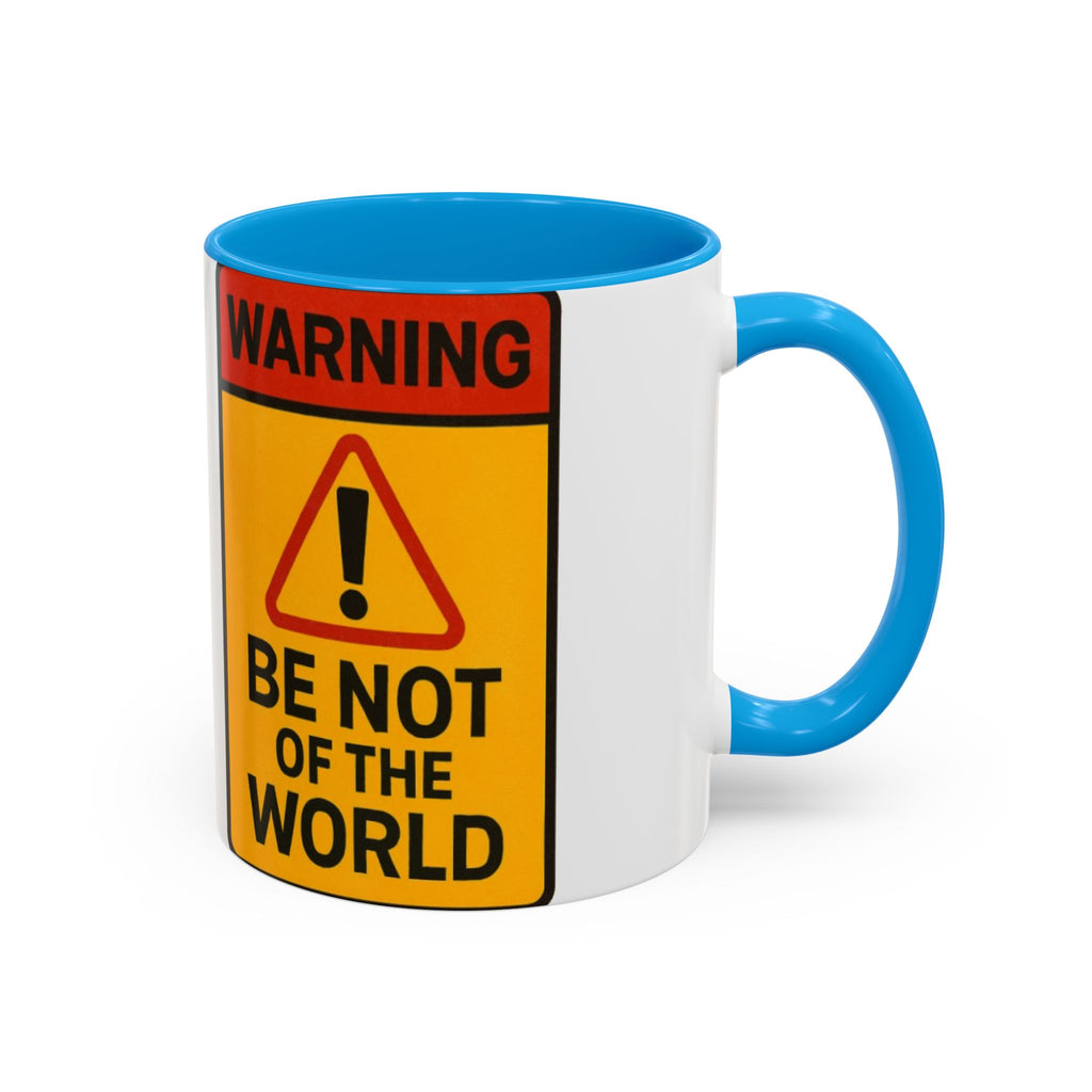 “Be not of the world” Colorful Mugs (11oz, 15oz)