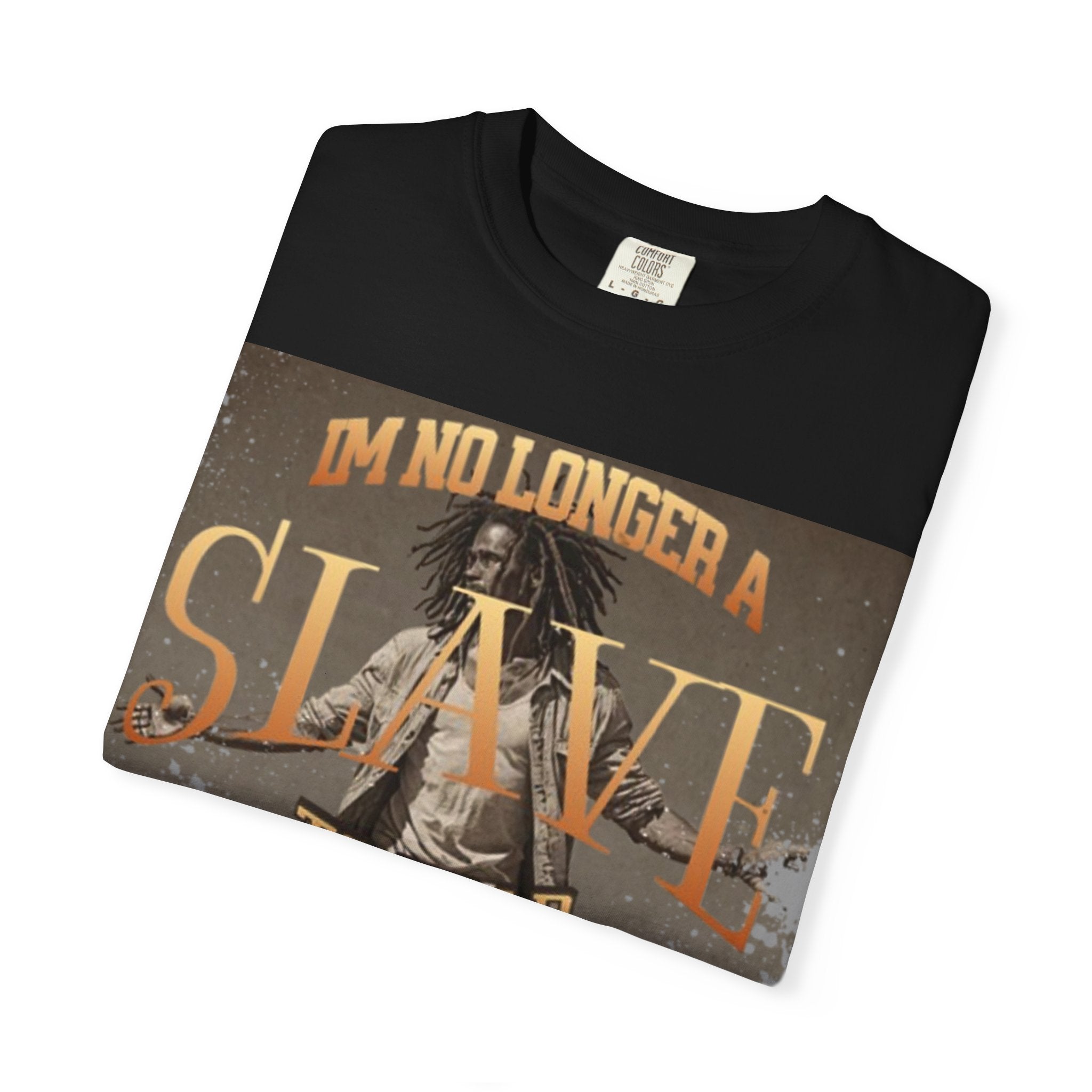 “No longer a slave” Unisex Garment-Dyed T-shirt
