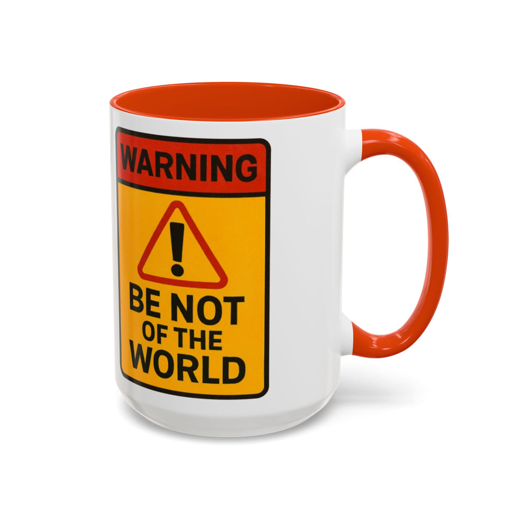 “Be not of the world” Colorful Mugs (11oz, 15oz)