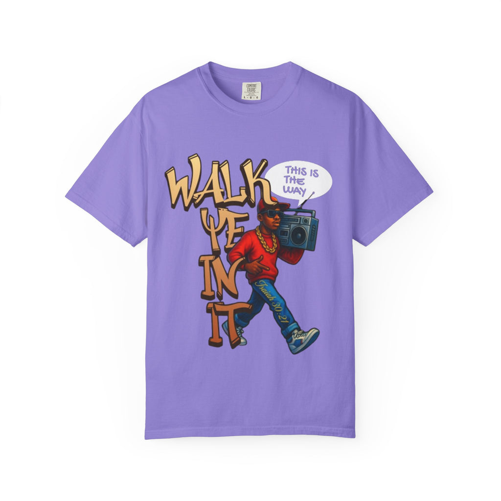 “WALK YE IN IT” Unisex T-shirt