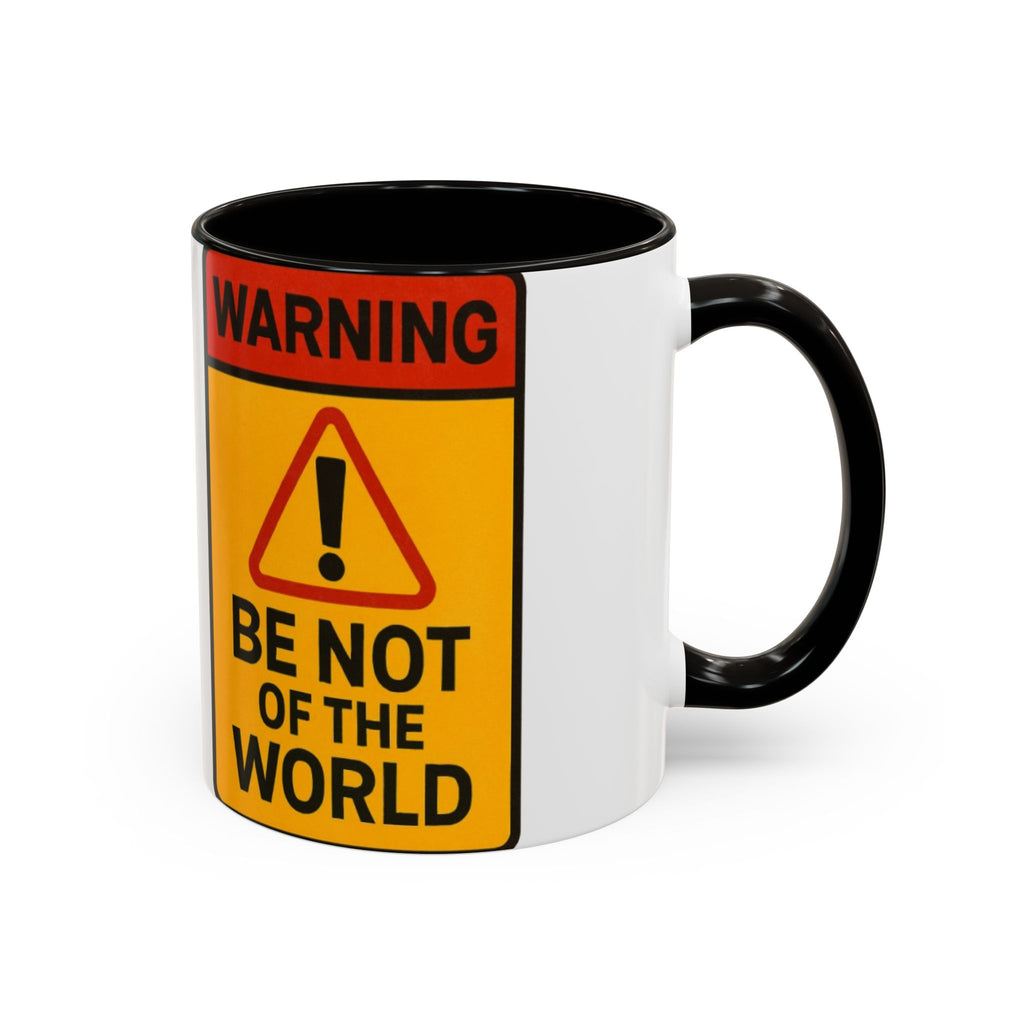 “Be not of the world” Colorful Mugs (11oz, 15oz)