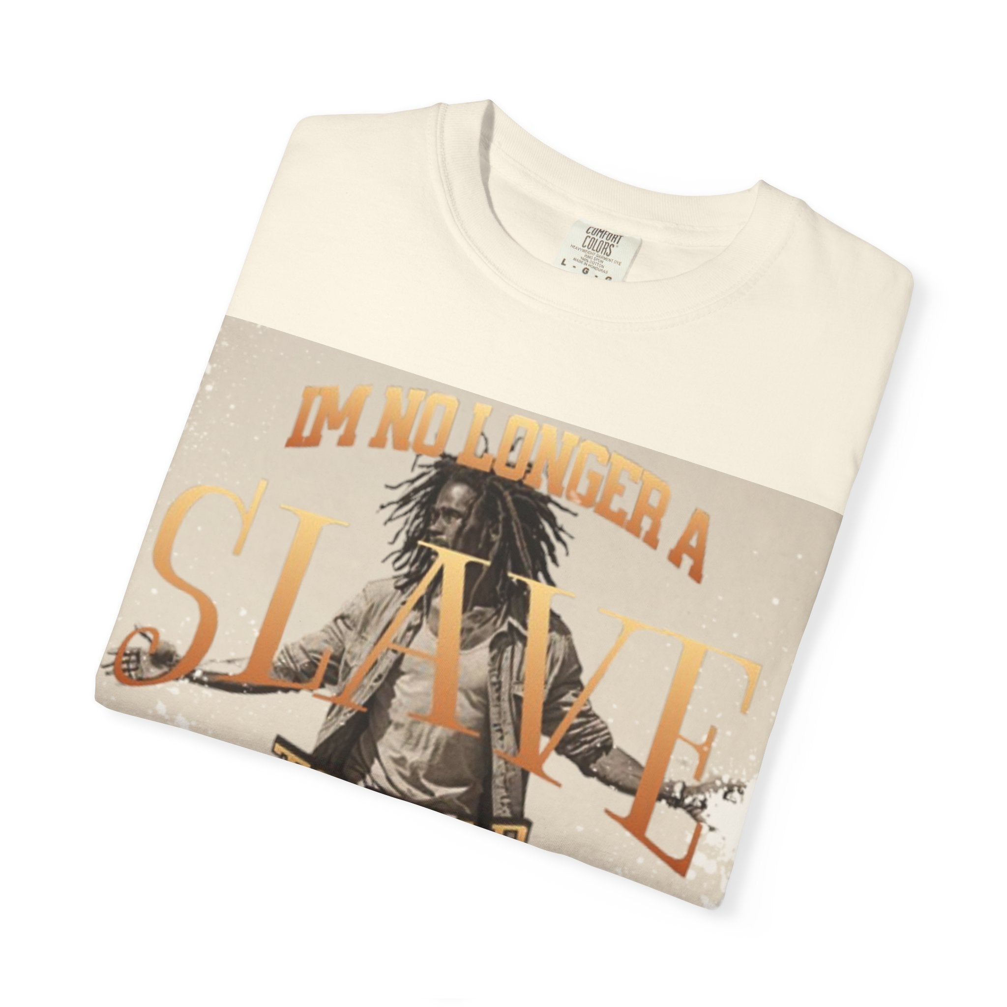 “No longer a slave” Unisex Garment-Dyed T-shirt