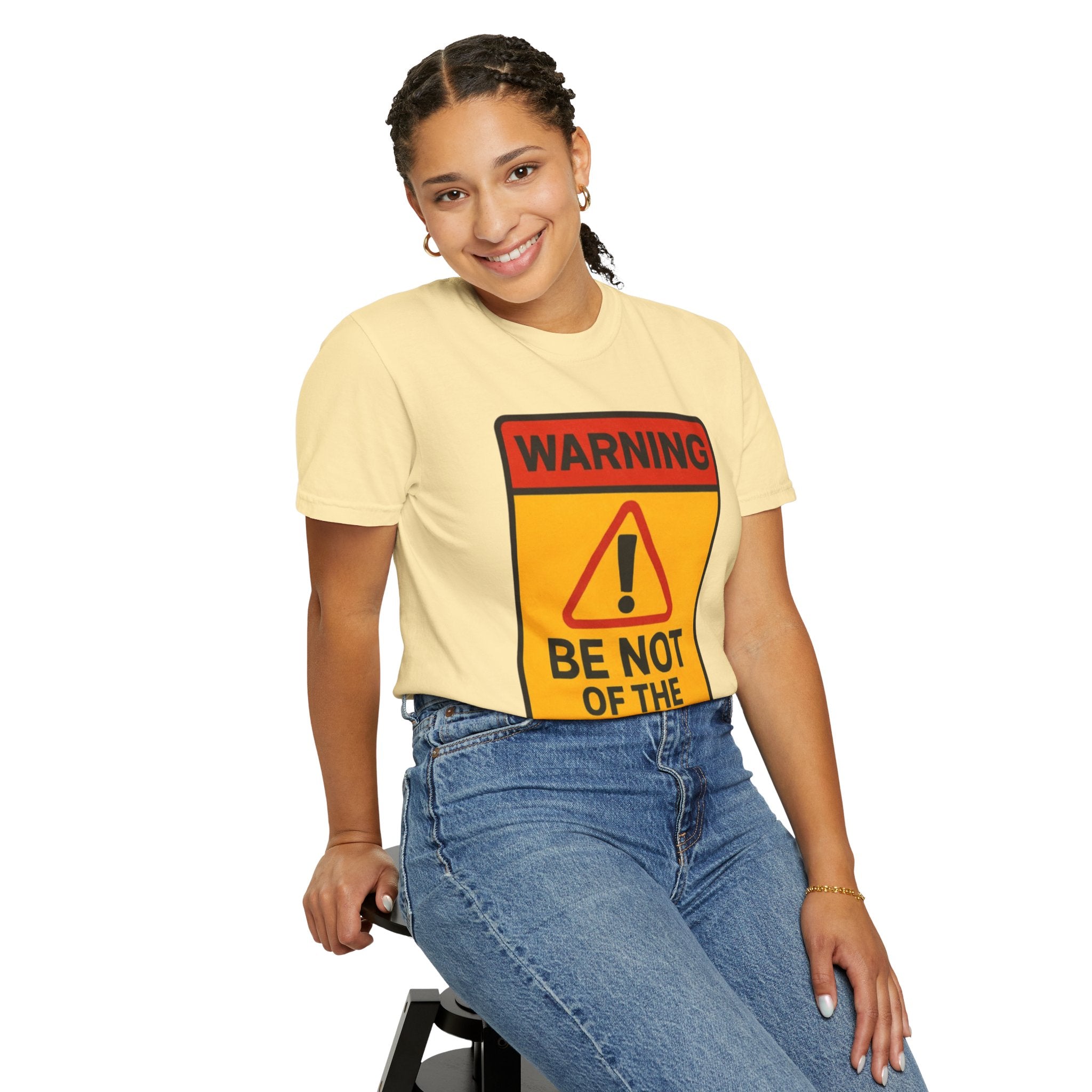Women’s “Be not of the world” Unisex Garment-Dyed T-shirt