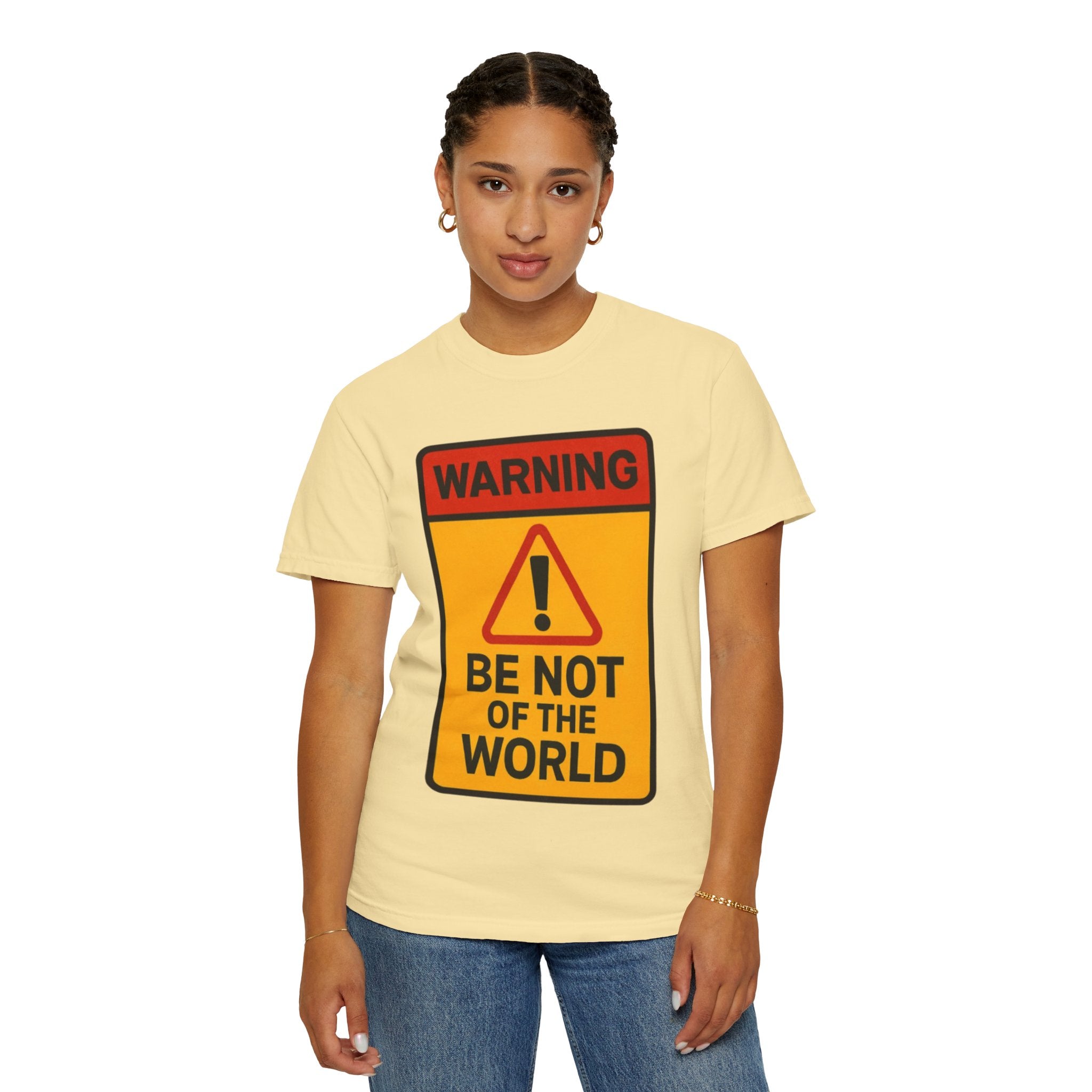 Women’s “Be not of the world” Unisex Garment-Dyed T-shirt