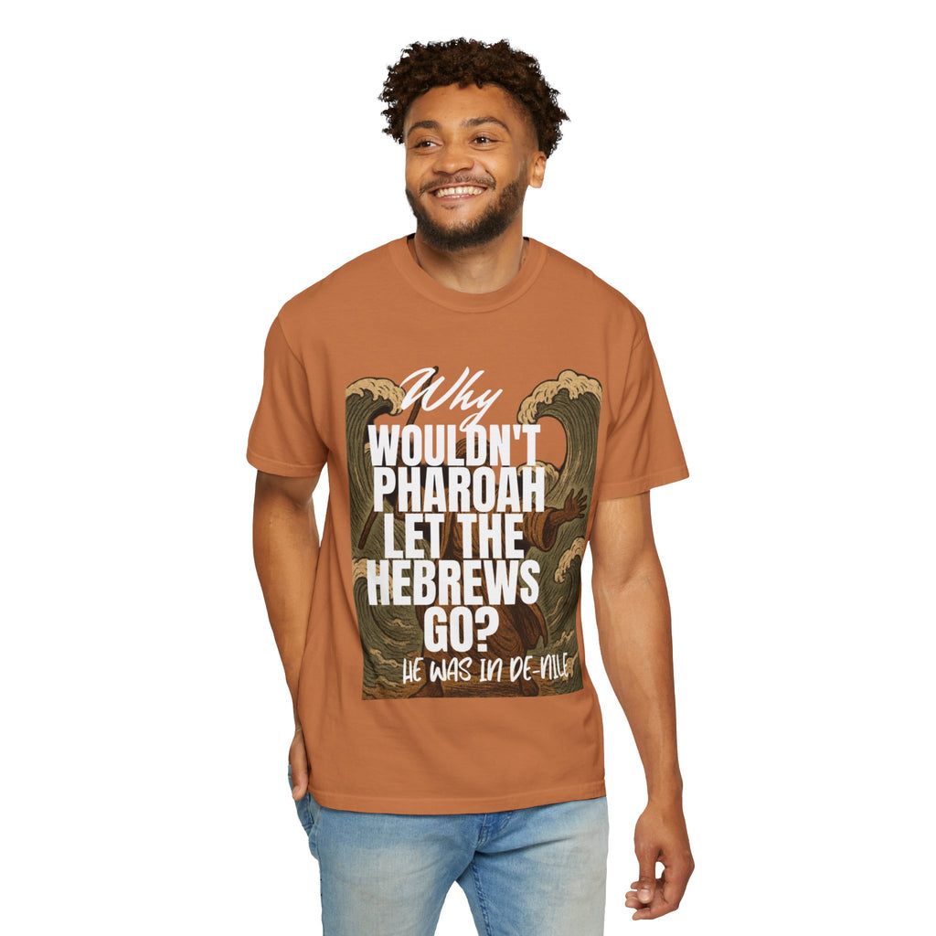 “Pharaoh DAD JOKE” Unisex Garment-Dyed T-shirt