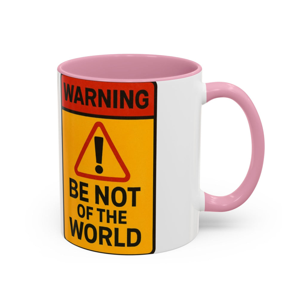 “Be not of the world” Colorful Mugs (11oz, 15oz)