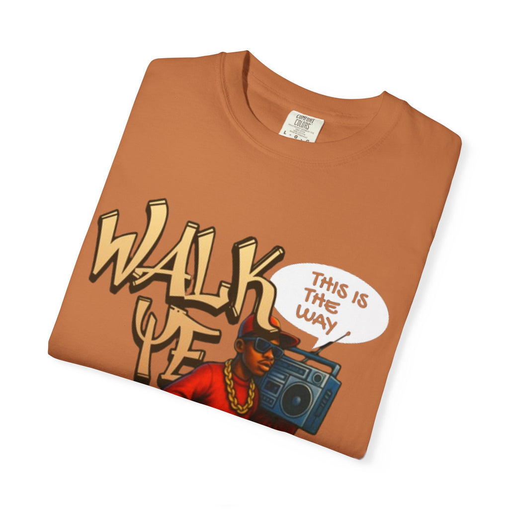 “WALK YE IN IT” Unisex T-shirt