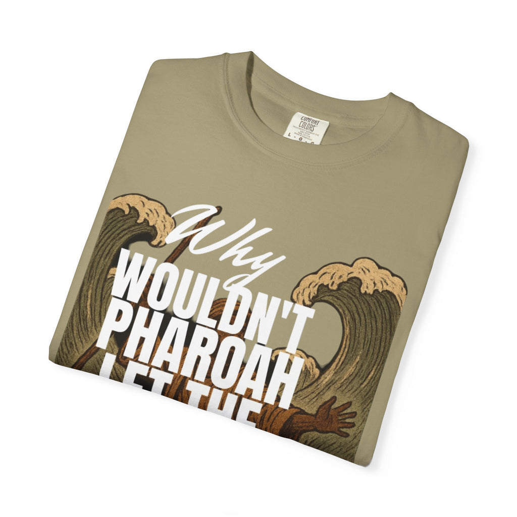 “Pharaoh DAD JOKE” Unisex Garment-Dyed T-shirt