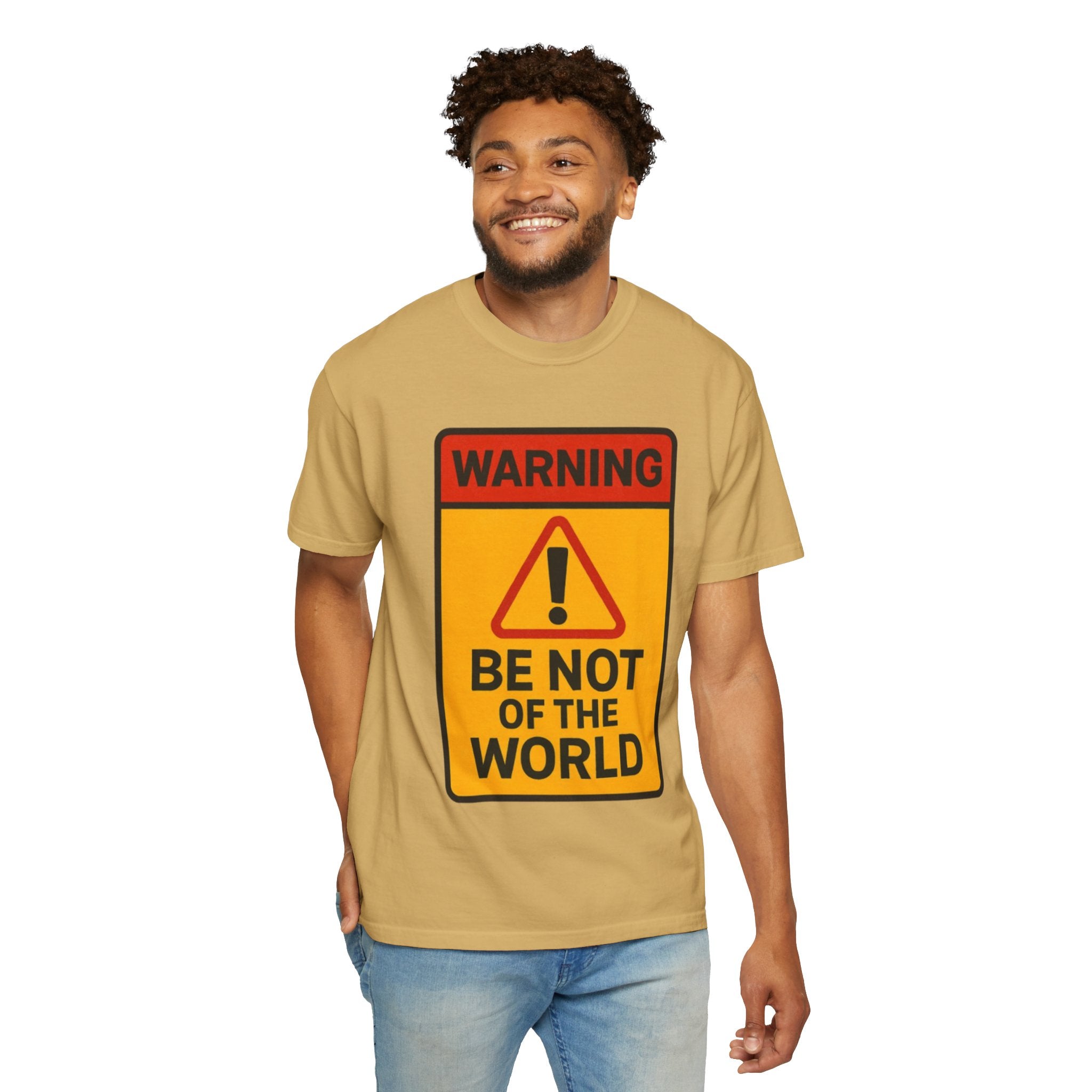 “Be not of the world” Unisex Garment-Dyed T-shirt