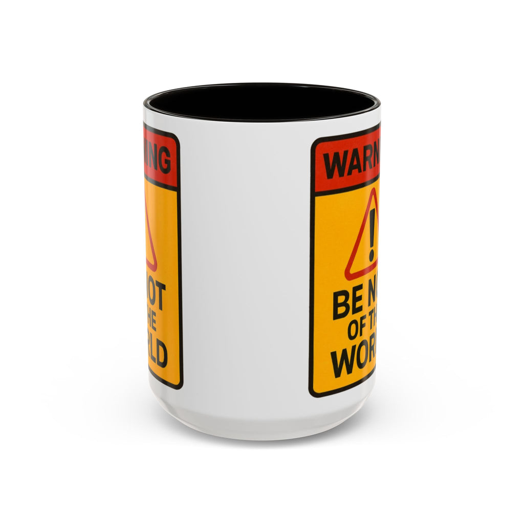 “Be not of the world” Colorful Mugs (11oz, 15oz)