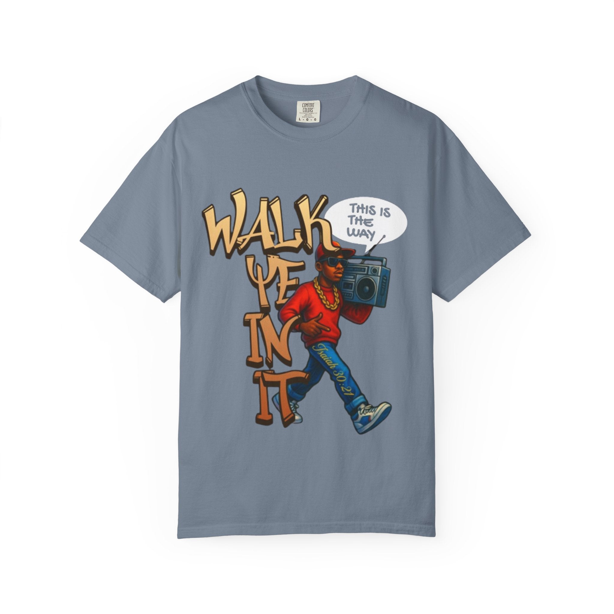 “WALK YE IN IT” Unisex T-shirt