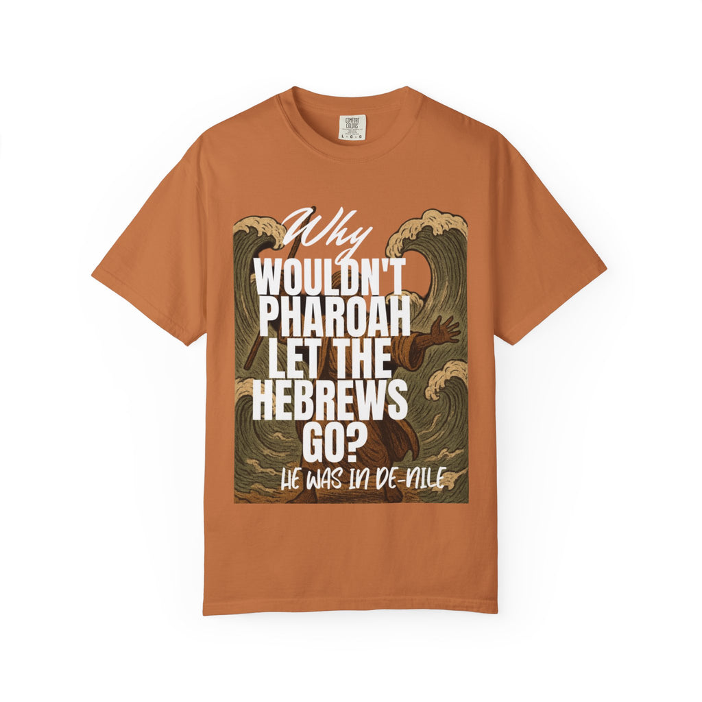 “Pharaoh DAD JOKE” Unisex Garment-Dyed T-shirt