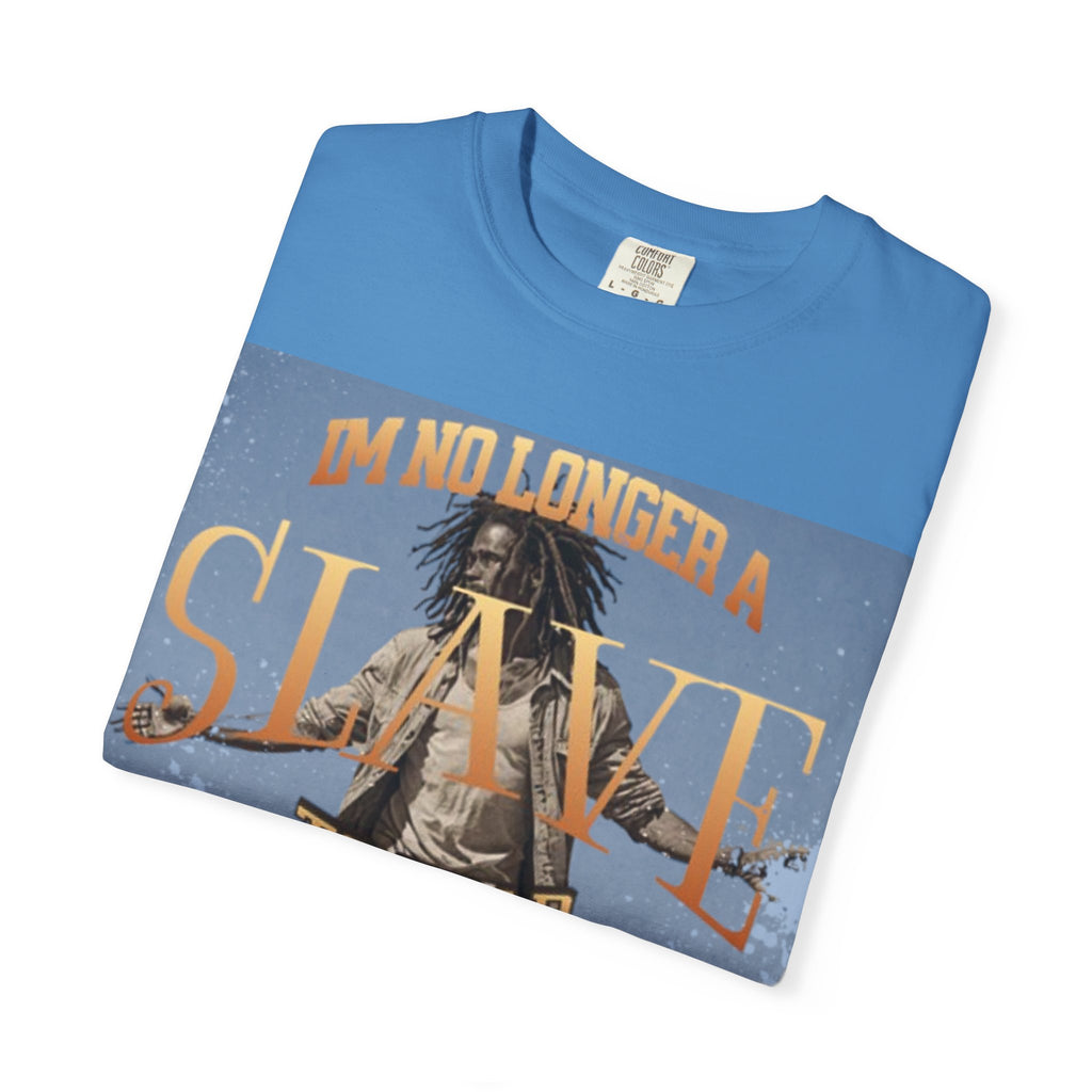 “No longer a slave” Unisex Garment-Dyed T-shirt