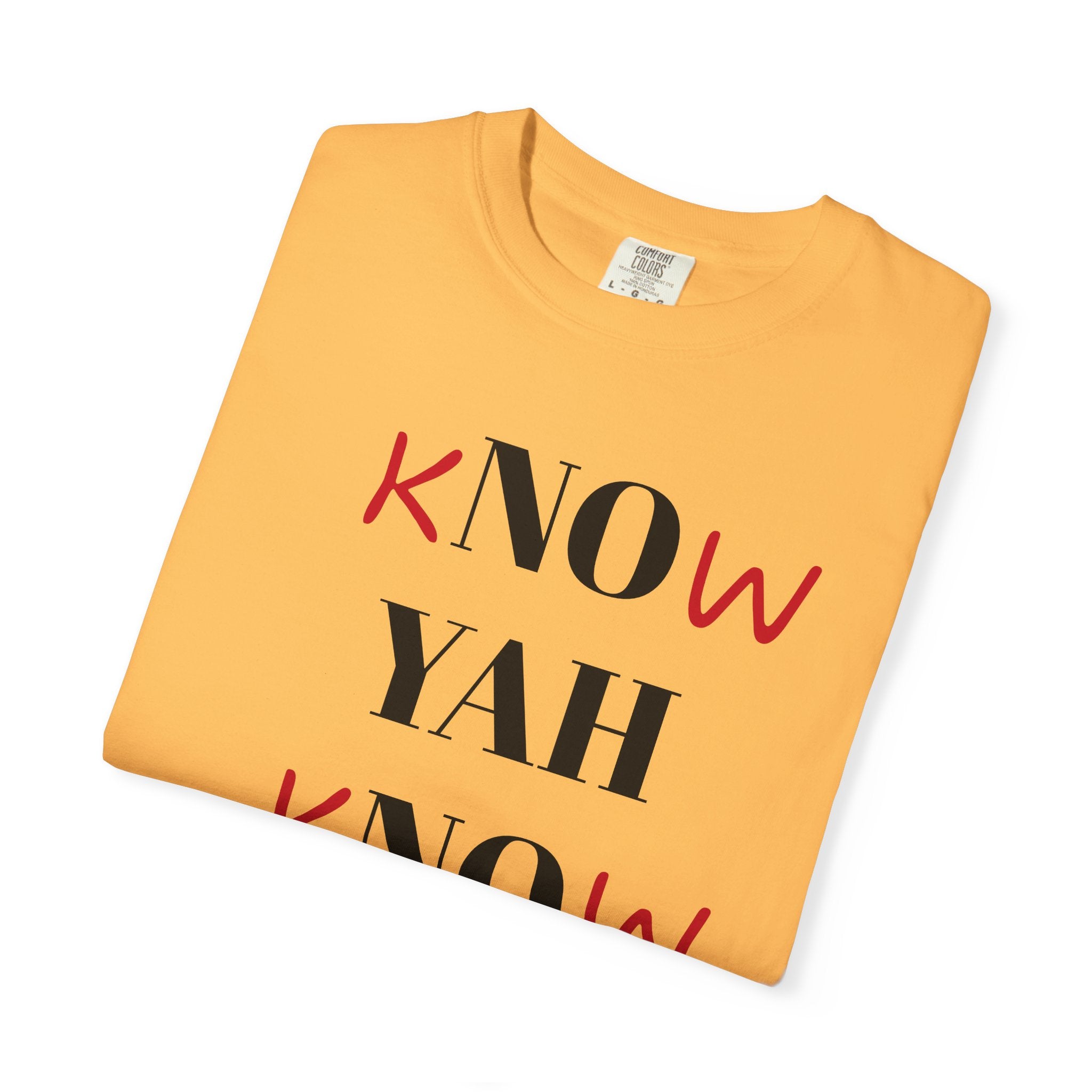“Know Yah” Unisex Garment-Dyed T-shirt