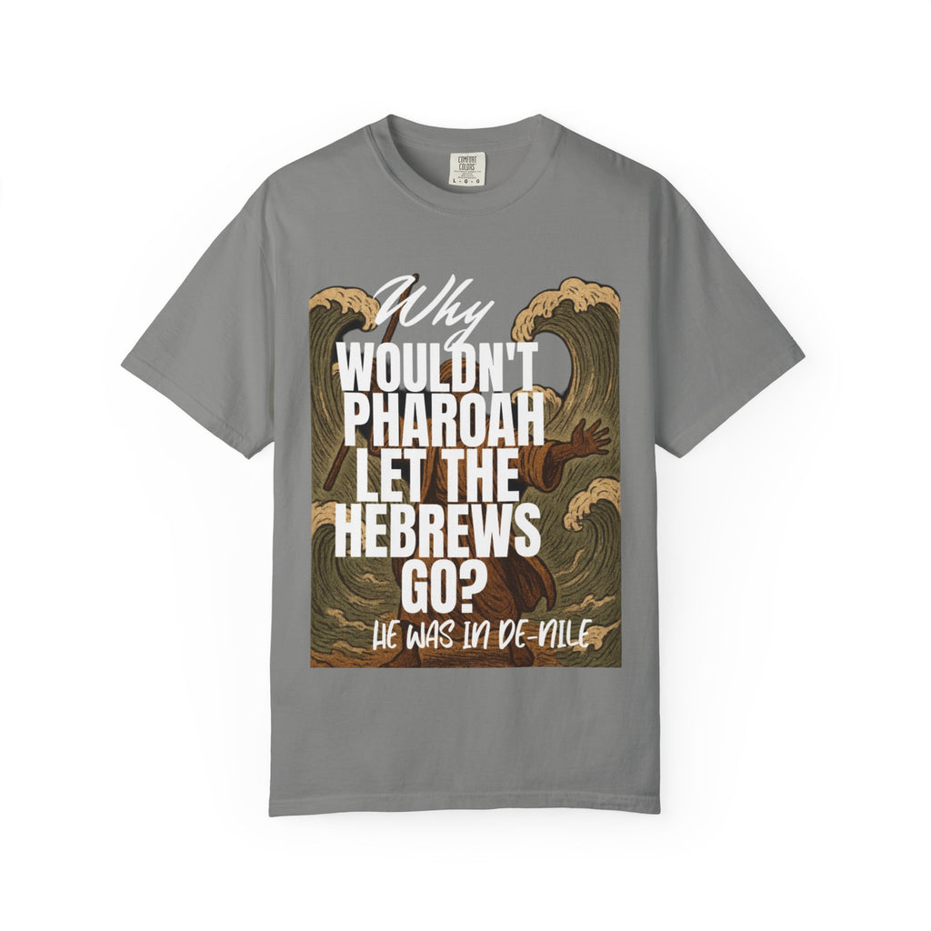 “Pharaoh DAD JOKE” Unisex Garment-Dyed T-shirt