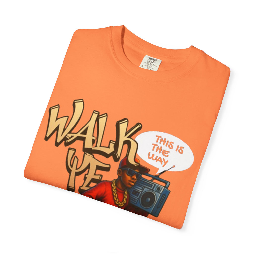 “WALK YE IN IT” Unisex T-shirt