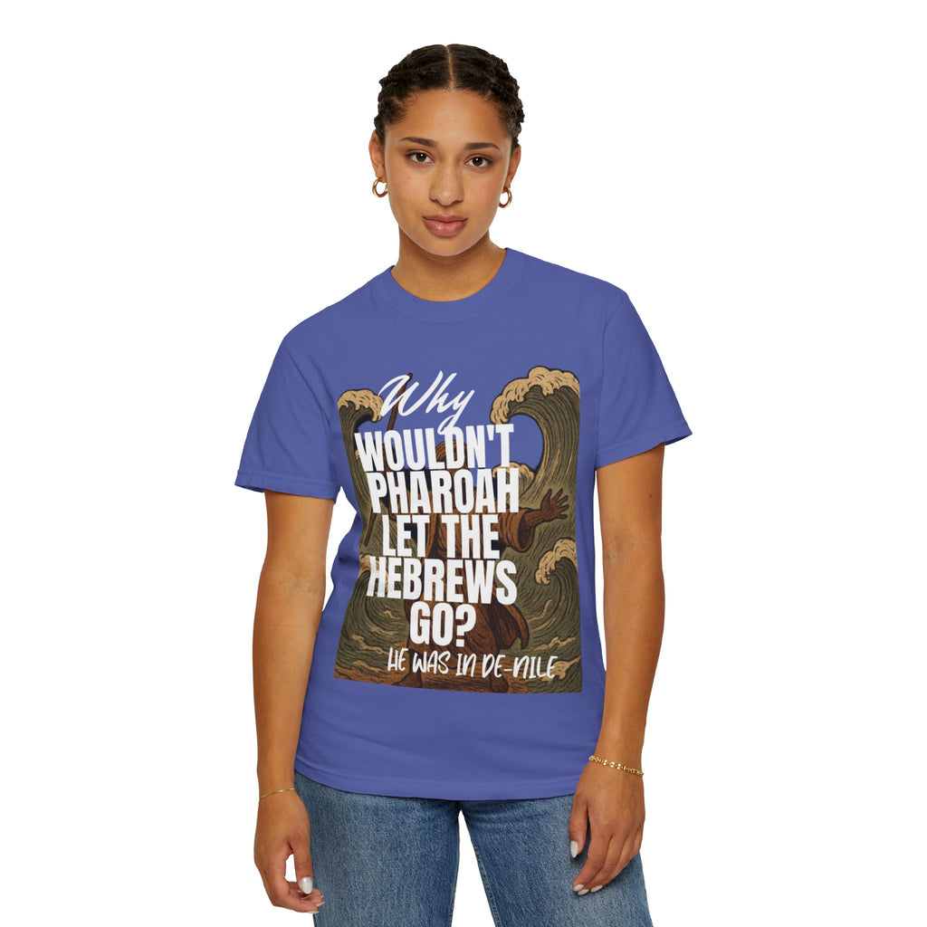 “Pharaoh DAD JOKE” Unisex Garment-Dyed T-shirt