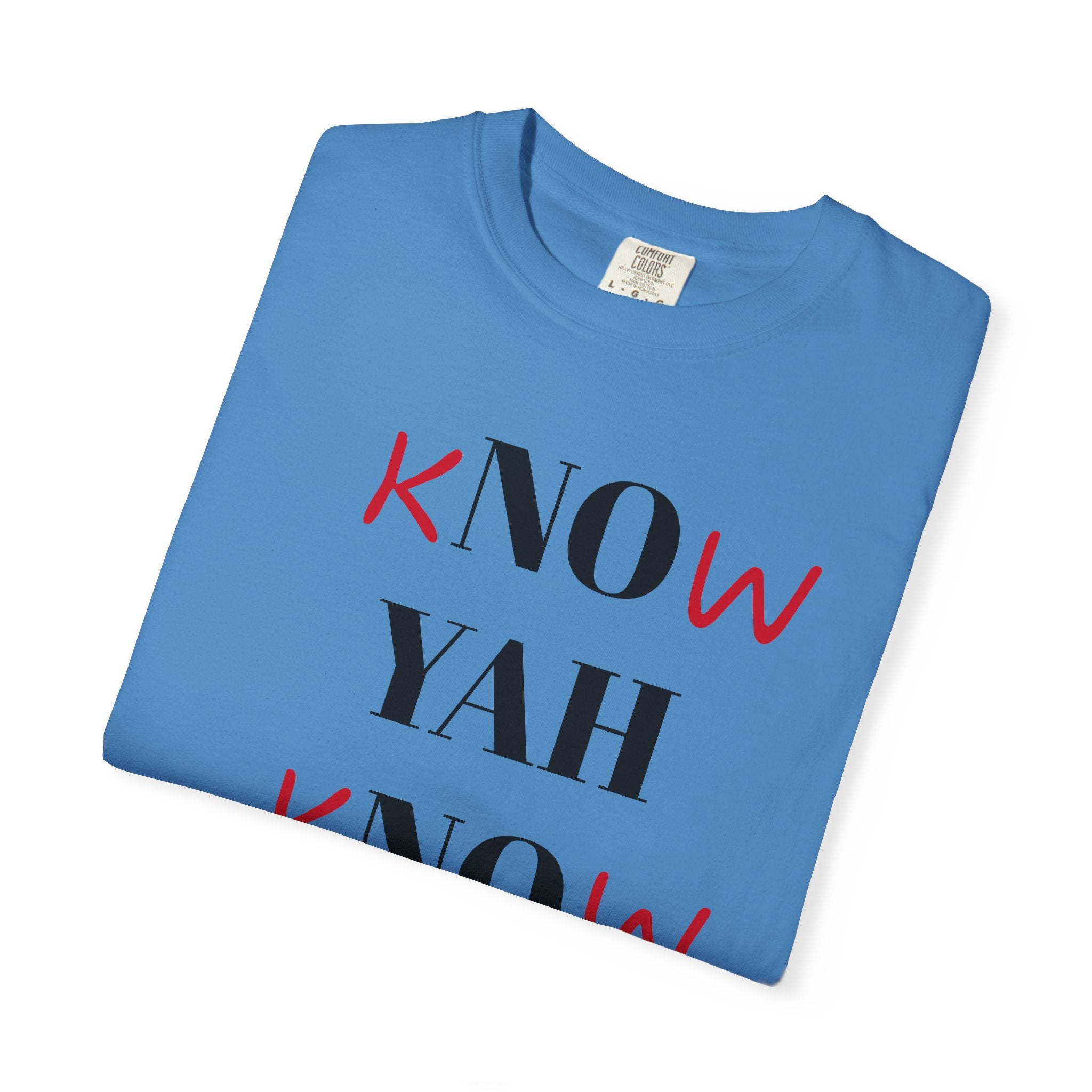“Know Yah” Unisex Garment-Dyed T-shirt