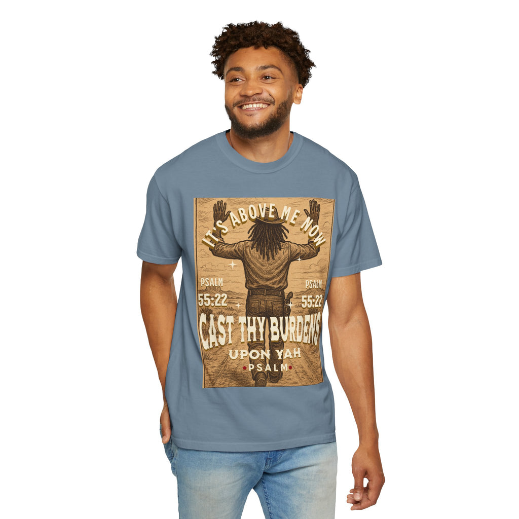 “Cast thy burdens” Unisex Garment-Dyed T-shirt
