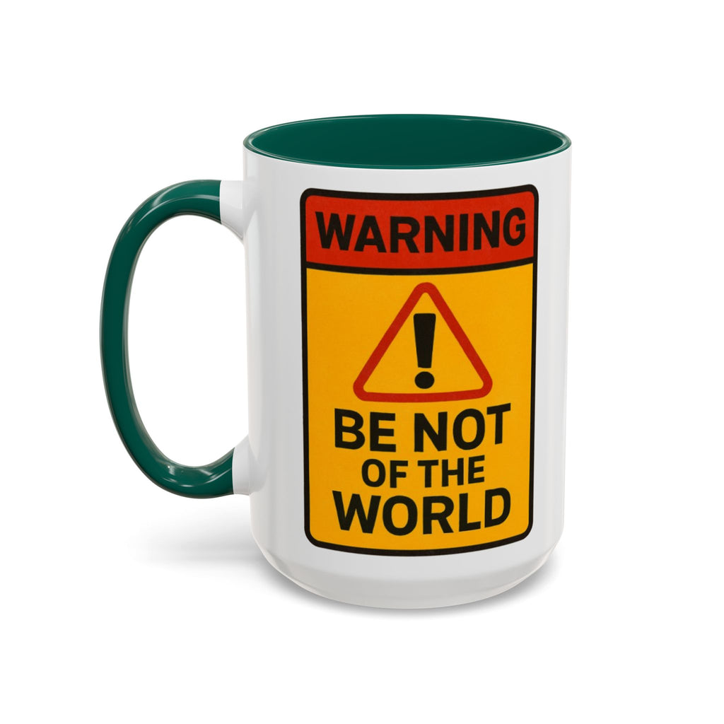 “Be not of the world” Colorful Mugs (11oz, 15oz)