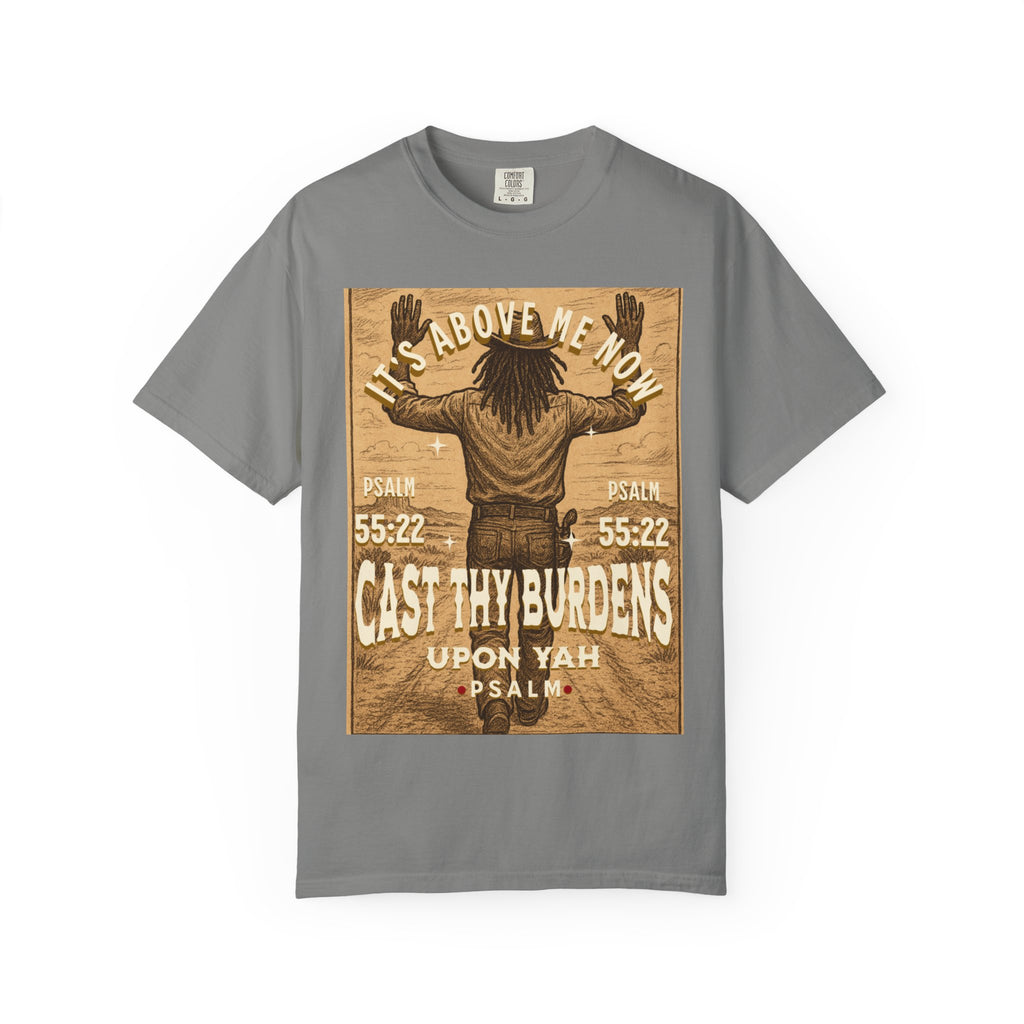 “Cast thy burdens” Unisex Garment-Dyed T-shirt