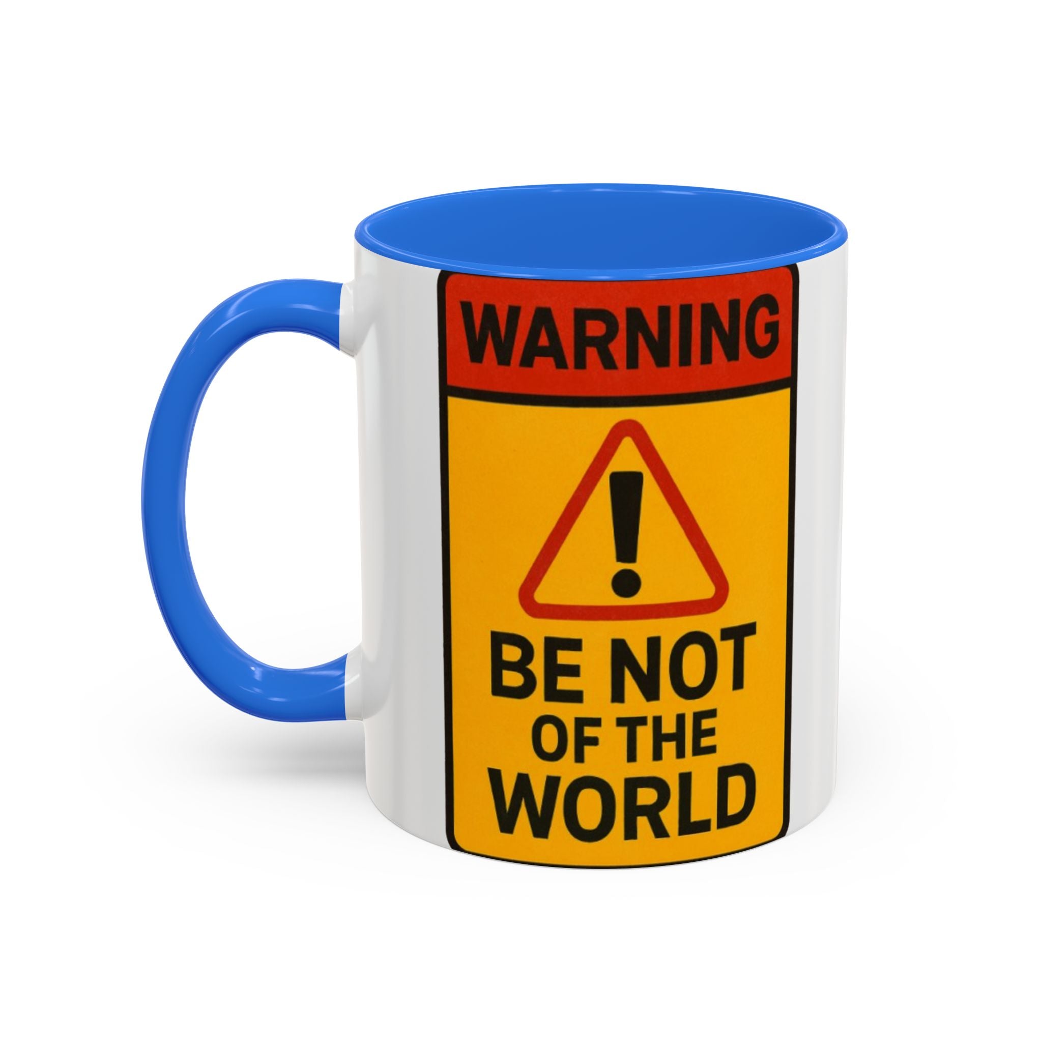 “Be not of the world” Colorful Mugs (11oz, 15oz)