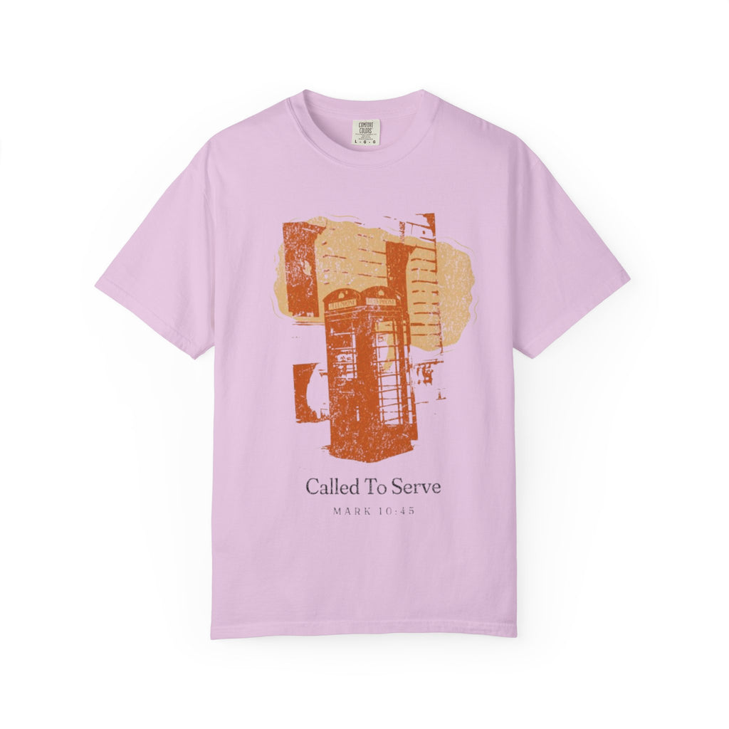 “Called to serve “ Unisex Garment-Dyed T-shirt